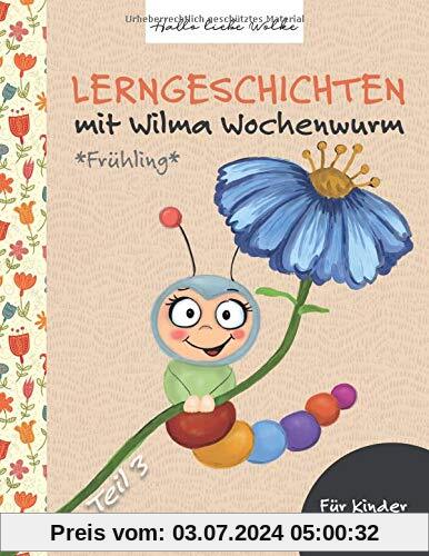 Lerngeschichten mit Wilma Wochenwurm - Teil 3: Frühling