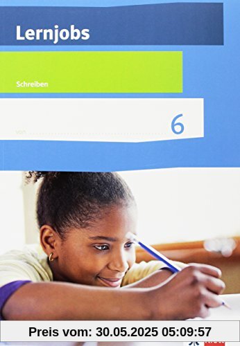 Lernjobs / Schreiben 6. Schuljahr Lernjobs / Schreiben 6. Schuljahr