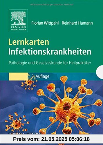 Lernkarten Infektionskrankheiten: Pathologie und Gesetzeskunde für Heilpraktiker