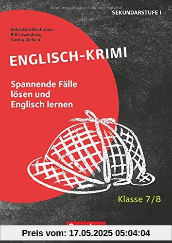 Lernkrimis für die SEK I - Englisch - Klasse 7/8: Englisch-Krimi - Spannende Fälle lösen und dabei lernen - Kopiervorlagen