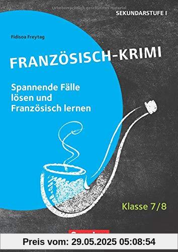 Lernkrimis für die SEK I: Klasse 7/8 - Französisch-Krimi: Spannende Fälle lösen und Französisch lernen. Kopiervorlagen Lernkrimis für die SEK I: Klasse 7/8 - Französisch-Krimi: Spannende Fälle lösen und Französisch lernen. Kopiervorlagen