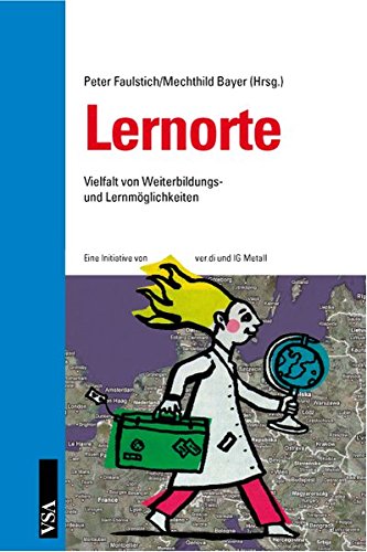 Lernorte: Vielfalt von Weiterbildungs- und Lernmöglichkeiten Lernorte: Vielfalt von Weiterbildungs- und Lernmöglichkeiten von VSA