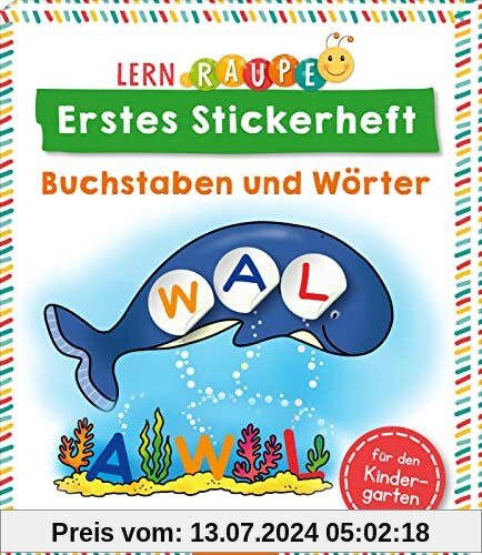 Lernraupe – Erstes Stickerheft – Buchstaben und Wörter: Rätsel- und Lernspaß mit kunterbunten Stickern für Kindergartenkinder