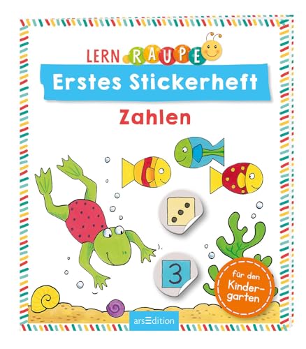 Lernraupe – Erstes Stickerheft – Zahlen: Rätsel- und Lernspaß mit kunterbunten Stickern für Kindergartenkinder von Ars Edition