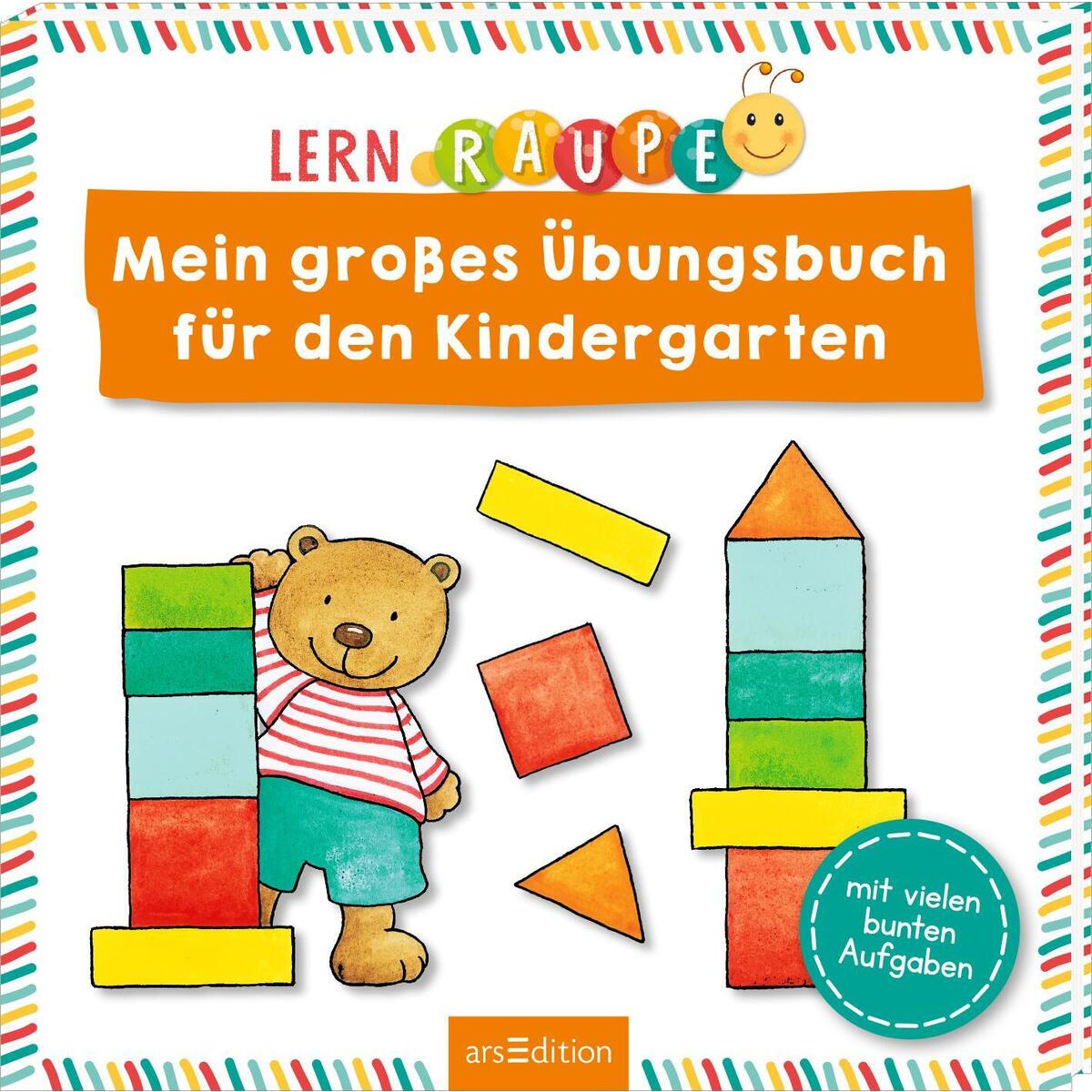 Lernraupe - Mein großes Übungsbuch für den Kindergarten von Ars Edition GmbH