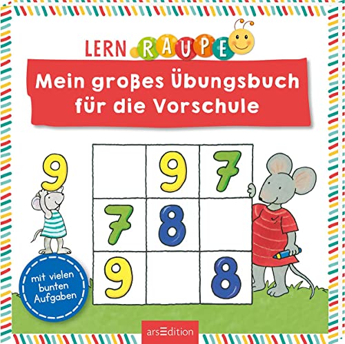 Lernraupe – Mein großes Übungsbuch für die Vorschule: mit vielen bunten Aufgaben | Übungen und Rätsel für die Vorschulzeit von Ars Edition