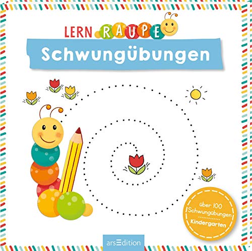 Lernraupe – Schwungübungen: Mit über 100 Übungen für den Kindergarten | Vorbereitung auf das Schreibenlernen Lernraupe – Schwungübungen: Mit über 100 Übungen für den Kindergarten | Vorbereitung auf das Schreibenlernen