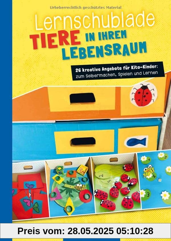 Lernschublade Tiere in ihrem Lebensraum: 26 kreative Angebote für Kita-Kinder: zum Selbermachen, Spielen und Lernen Lernschublade Tiere in ihrem Lebensraum: 26 kreative Angebote für Kita-Kinder: zum Selbermachen, Spielen und Lernen