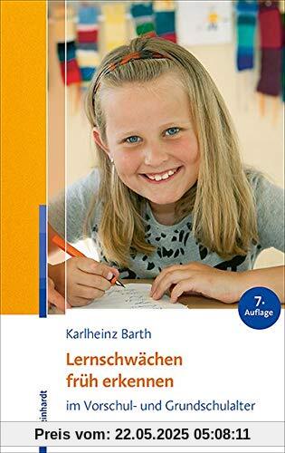 Lernschwächen früh erkennen im Vorschul- und Grundschulalter Lernschwächen früh erkennen im Vorschul- und Grundschulalter