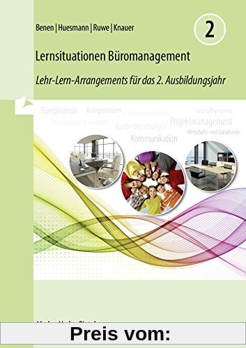 Lernsituationen Büromanagement 2: Lehr-Lern-Arrangements für das 2. Ausbildungsjahr - (Lernfelder 5 bis 8)