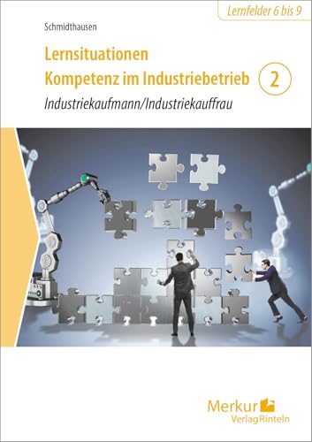 Lernsituationen Kompetenz im Industriebetrieb - Band 2: Industriekaufmann/Industriekauffrau