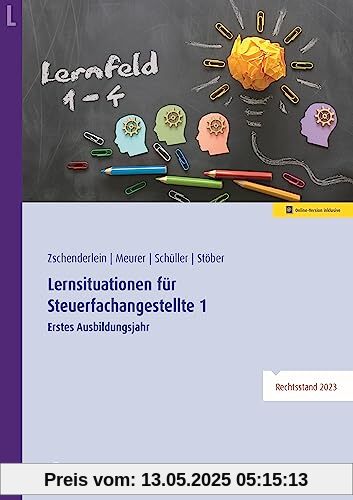 Lernsituationen für Steuerfachangestellte 1: Erstes Ausbildungsjahr: Lernfelder 1 bis 4