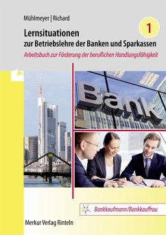 Lernsituationen zur Betriebslehre der Banken und Sparkassen Band 1 von Merkur