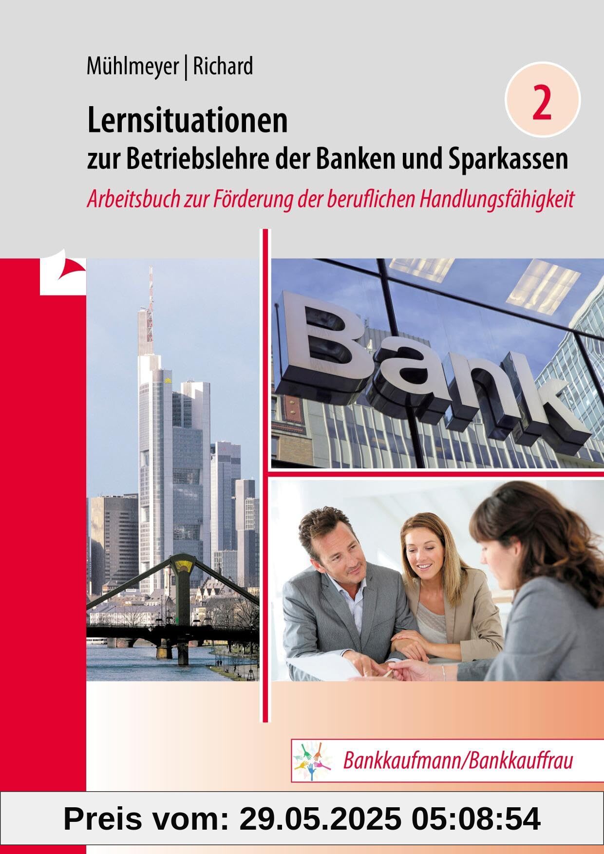Lernsituationen zur Betriebslehre der Banken und Sparkassen Band 2: Arbeitsbuch zur Förderung der beruflichen Handlungsfähigkeit