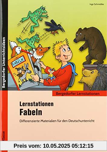 Lernstationen Fabeln: Differenzierte Materialien für den Deutschunterricht (2. bis 4. Klasse) (Bergedorfer Lernstationen - GS)