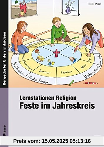 Lernstationen Religion: Feste im Jahreskreis: 3. und 4. Klasse Lernstationen Religion: Feste im Jahreskreis: 3. und 4. Klasse