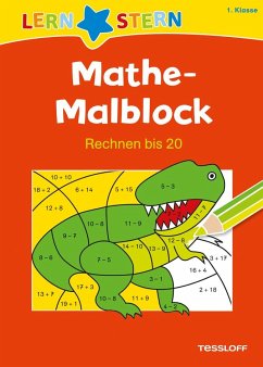 Lernstern: Mathe-Malblock 1. Klasse. Rechnen bis 20 von Tessloff / Tessloff Verlag Ragnar Tessloff GmbH & Co. KG