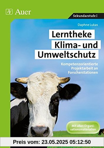 Lerntheke Klima- und Umweltschutz: Kompetenzorientierte Projektarbeit an Forscherstationen (5. bis 10. Klasse)