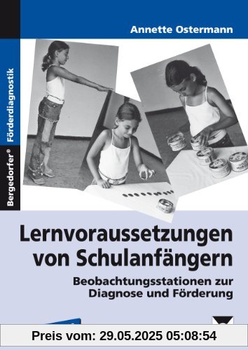 Lernvoraussetzungen von Schulanfängern: Beobachtungsstationen zur Diagnose und Förderung (1. und 2. Klasse)