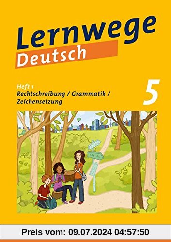 Lernwege Deutsch, Heft 1: Rechtschreiben - Grammatik - Zeichensetzung 5: Lernwege Deutsch - Arbeitsheft für die Sekundarstufe 1