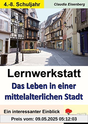 Lernwerkstatt Das Leben in einer mittelalterlichen Stadt Lernwerkstatt Das Leben in einer mittelalterlichen Stadt
