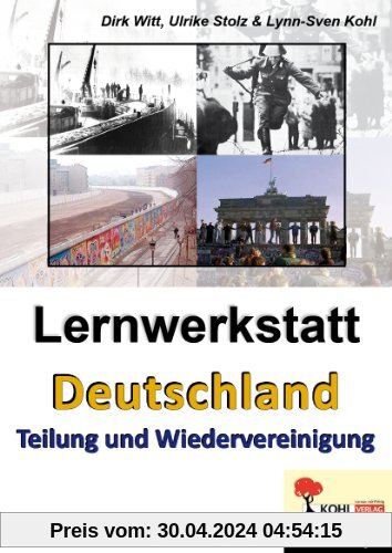 Lernwerkstatt Deutschland - Teilung und Wiedervereinigung: 8.-10. Schuljahr. 50 Kopiervorlagen