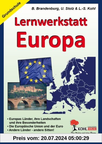 Lernwerkstatt Europa: Europas Länder, ihre Eigenschaften und ihre Besonderheiten - EU und der Euro - Andere Länder - andere Sitten