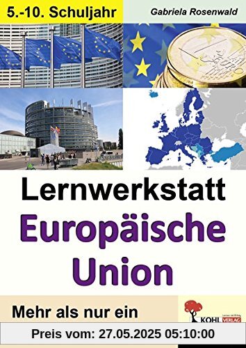Lernwerkstatt Europäische Union: Den europäischen Staatenbund unter die Lupe genommen