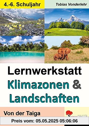Lernwerkstatt Klimazonen & Landschaften: Von der Taiga bis zum Regenwald