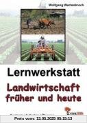 Lernwerkstatt - Landwirtschaft früher und heute