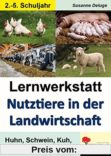Lernwerkstatt Nutztiere in der Landwirtschaft: Huhn, Schwein, Kuh, Schaf und Co