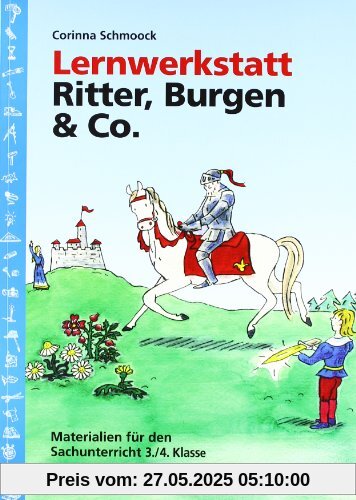 Lernwerkstatt Ritter, Burgen & Co: Materialien für den Sachunterricht 3./4. Klasse
