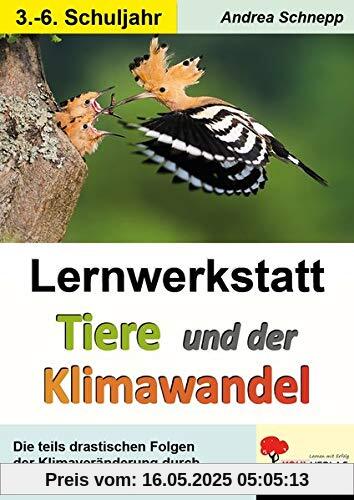 Lernwerkstatt Tiere und der Klimawandel: Die teils drastischen Folgen der Klimaveränderung durch Geschichten kindgerecht vermittelt Lernwerkstatt Tiere und der Klimawandel: Die teils drastischen Folgen der Klimaveränderung durch Geschichten kindgerecht vermittelt