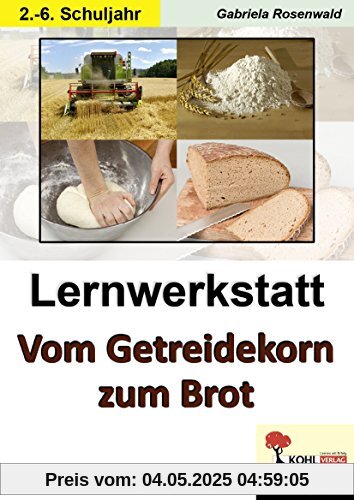 Lernwerkstatt Vom Getreidekorn zum Brot