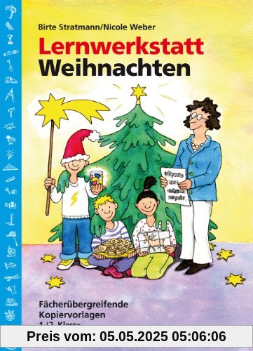 Lernwerkstatt Weihnachten - 1./2. Kl: Fächerübergreifende Kopiervorlagen (1. und 2. Klasse)