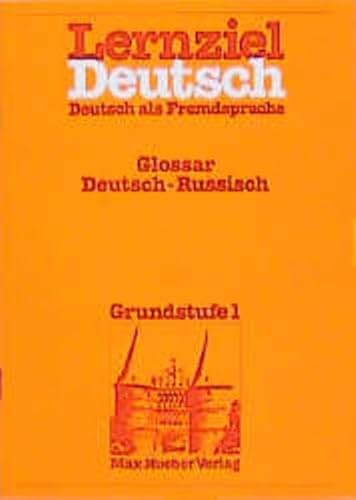 Lernziel Deutsch. Deutsch als Fremdsprache: Lernziel Deutsch, Glossar Deutsch-Russisch Lernziel Deutsch. Deutsch als Fremdsprache: Lernziel Deutsch, Glossar Deutsch-Russisch von Max Hueber Verlag