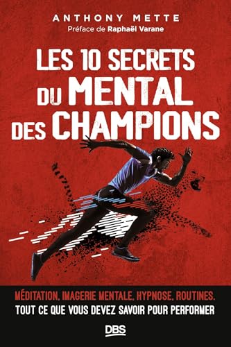 Les 10 secrets du mental des champions: Méditation, imagerie mentale, routines. Tout ce que vous devez savoir pour performer von DE BOECK SUP