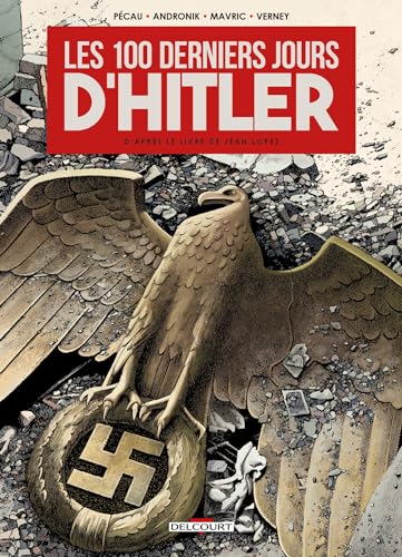 Les 100 Derniers Jours d'Hitler von DELCOURT