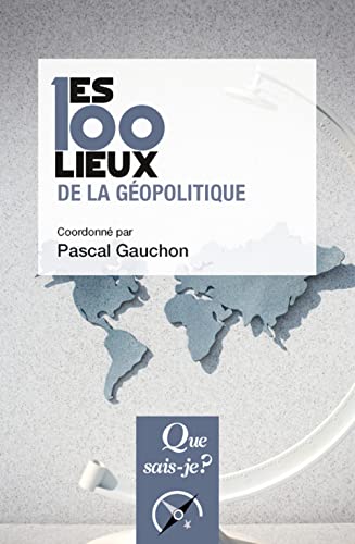 Les 100 lieux de la géopolitique Les 100 lieux de la géopolitique von QUE SAIS JE