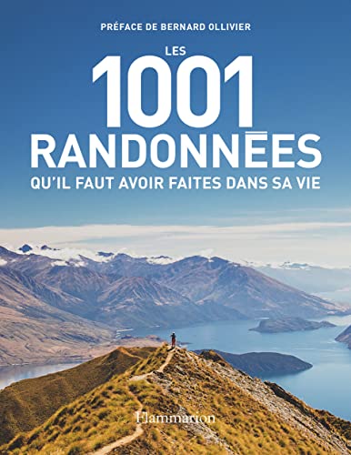 Les 1001 randonnées qu'il faut avoir faites dans sa vie von FLAMMARION