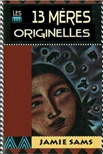 Les 13 mères originelles - La voie initiatique des femmes amérindiennes von Véga Editions