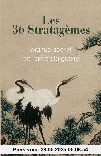 Les 36 Stratagèmes : Manuel secret de l'art de la guerre