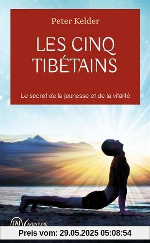 Les 5 Tibétains : Le secret de la jeunesse et de la vitalité