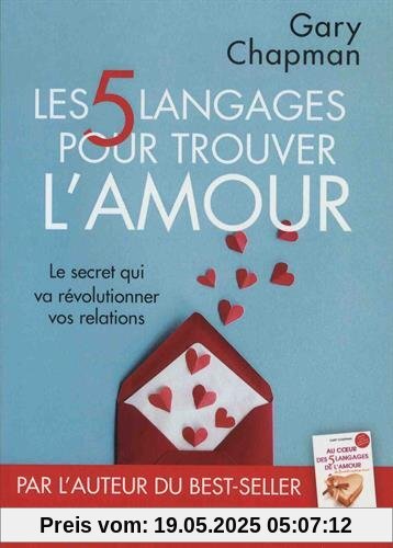 Les 5 langages pour trouver l'amour : Le secret qui va révolutionner vos relations Les 5 langages pour trouver l'amour : Le secret qui va révolutionner vos relations