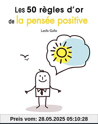 Les 50 règles d'or de la pensée positive