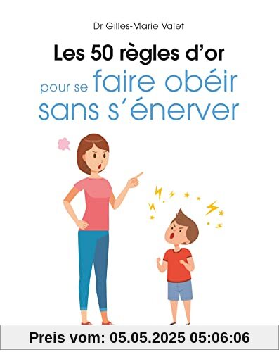Les 50 règles d'or pour se faire obéir sans s'énerver