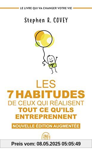 Les 7 habitudes de ceux qui réalisent tout ce qu'ils entreprennent : Le livre qui va changer votre vie