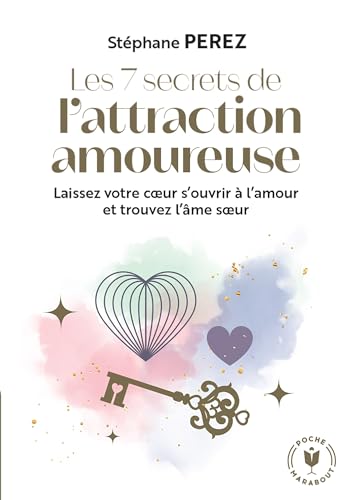 Les 7 secrets de l'attraction amoureuse: Prenez en main votre destin affectif Les 7 secrets de l'attraction amoureuse: Prenez en main votre destin affectif von MARABOUT