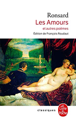 Les Amours (Nouvelle édition): Et autres poèmes