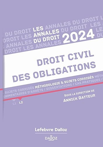 Les Annales du droit civil des obligations 2024: Méthodologie & sujets corrigés